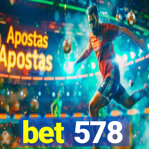 bet 578